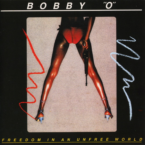 Bobby O (Orlando) - Freedom In An Unfree World (1983) FLAC