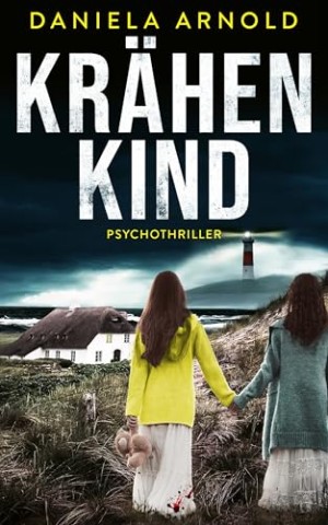 Daniela Arnold - Kr&auml;henkind: Psychothriller
