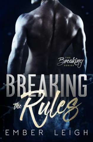 Cover: Ember Leigh - Breaking the Rules (Breaking Serie 1)