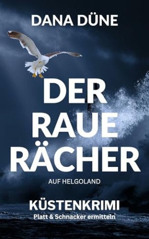 Cover: Dana D&uuml;ne - Der raue R&auml;cher auf Helgoland