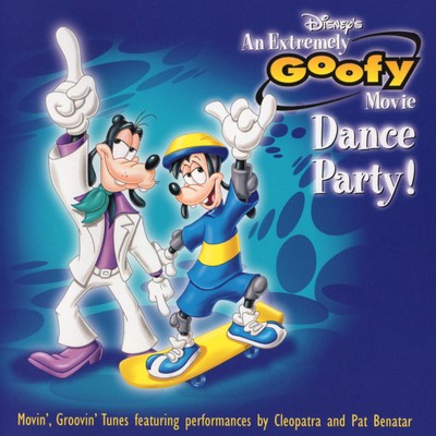 Disney's An Extremely Goofy Movie Dance Party! Soundtrack