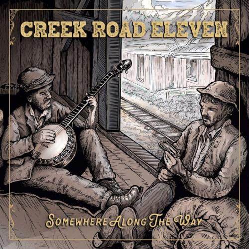 Creek Road Eleven - Somewhere Along The Way (2025)