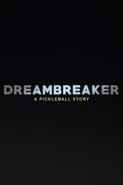 Dreambreaker A Pickleball Story (2024) 2160p 4K WEBRip 5 1 YIFY