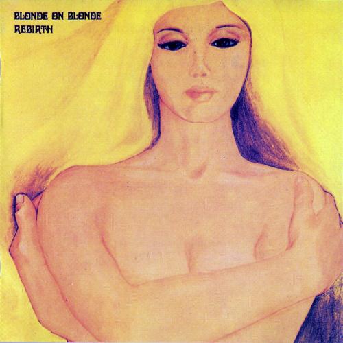 Blonde on Blonde - Rebirth (1970)