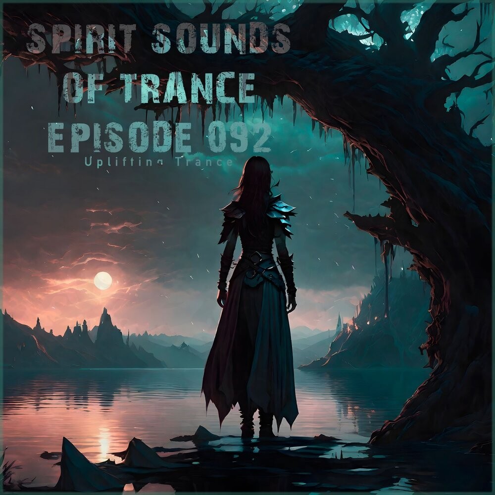 Spirit Sounds of Trance Episode 092 (2025)
