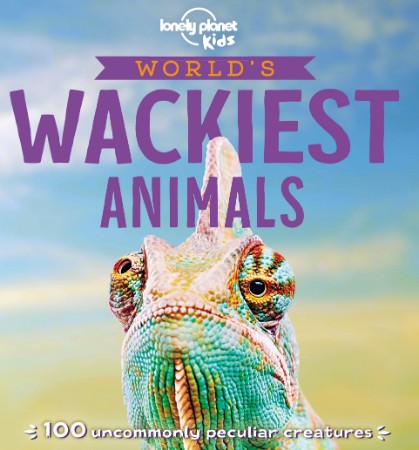 Lonely Planet Kids World’s Wackiest Animals – Poon Lonely Planet Kids World’s Wackiest Animals – Poon