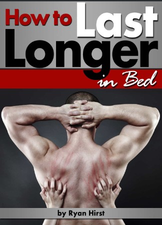 2c45009708a70eb18df57b995b160e9e - How to Last Longer in Bed - Hirst
