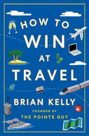 926d2b508bcfff77ba337ce088d7a1cd - How to Win at Travel - Brian Kelly