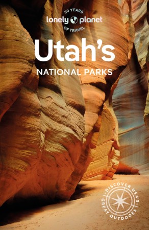 Lonely Planet Utah’s National Parks – Lonely Planet Publications (Corporate Author) Lonely Planet Utah’s National Parks – Lonely Planet Publications (Corporate Author)