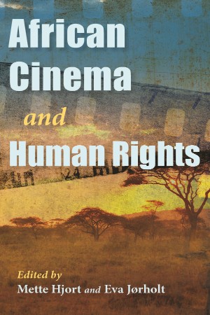 AFRICAN CINEMA AND HUMAN RIGHTS – HJORT