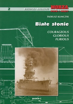 Biale Slonie: Courageous, Glorious, Furious (Biblioteka Magazynu Morza Statki i Okrety 2)
