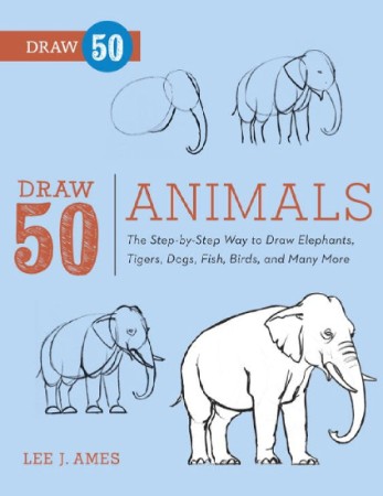 Draw 50 Animals – by-Step Way to Draw Elephants Draw 50 Animals – by-Step Way to Draw Elephants