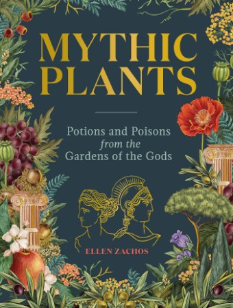 Mythic Plants – Ellen Zachos Mythic Plants – Ellen Zachos