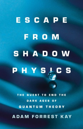 Escape from Shadow Physics – Kay