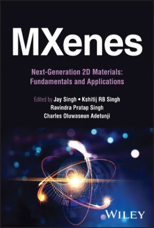 MXenes – Generation 2D Materials: Fundamentals and Applications 2V Set – Singh MXenes – Generation 2D Materials: Fundamentals and Applications 2V Set – Singh