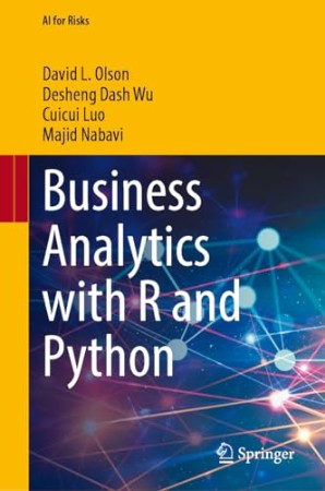 Business Analytics with R and Python – Olson Business Analytics with R and Python – Olson