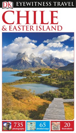 DK Eyewitness Travel Guide Chile and Easter Island – DK Travel DK Eyewitness Travel Guide Chile and Easter Island – DK Travel