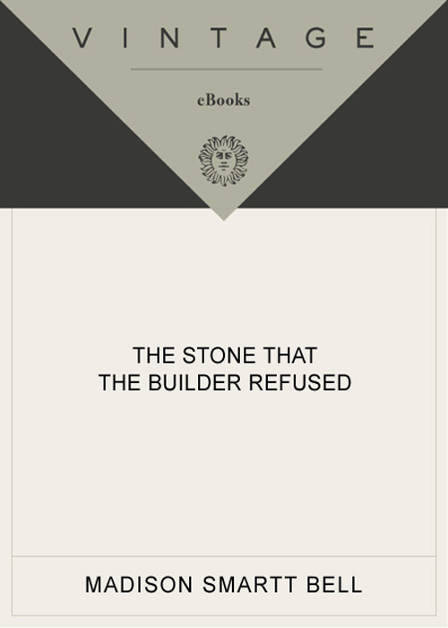 Madison Smartt Bell – The Stone that the Builder Refused