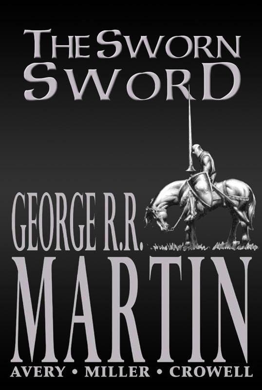 George R. R. Martin - The Sworn Sword