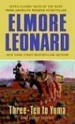 Elmore Leonard – Three-Ten to Yuma and Other Stories