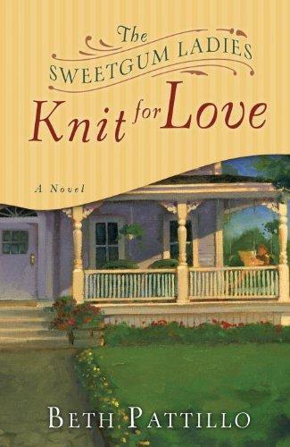 Beth Pattillo - The Sweetgum Ladies Knit for Love