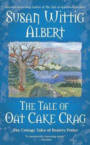 Susan Wittig Albert – The Tale of Oat Cake Crag