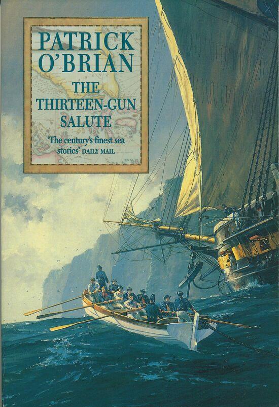 Patrick O’Brian – The Thirteen-Gun Salute