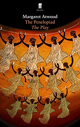 Margaret Atwood – The Penelopiad: The Play
