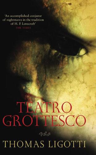 Thomas Ligotti - Teatro Grottesco