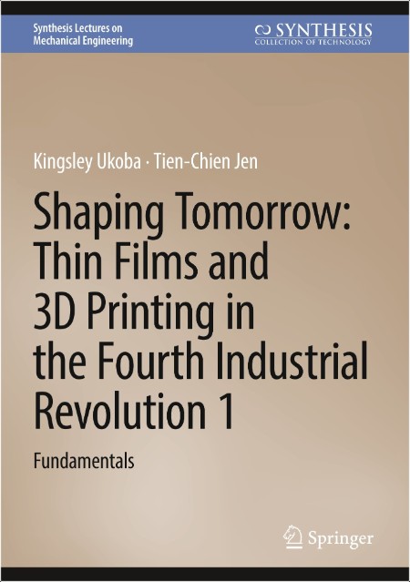 Ukoba K Shaping Tomorrow Thin Films and 3D Printing Rev 1 Fundamentals 2025