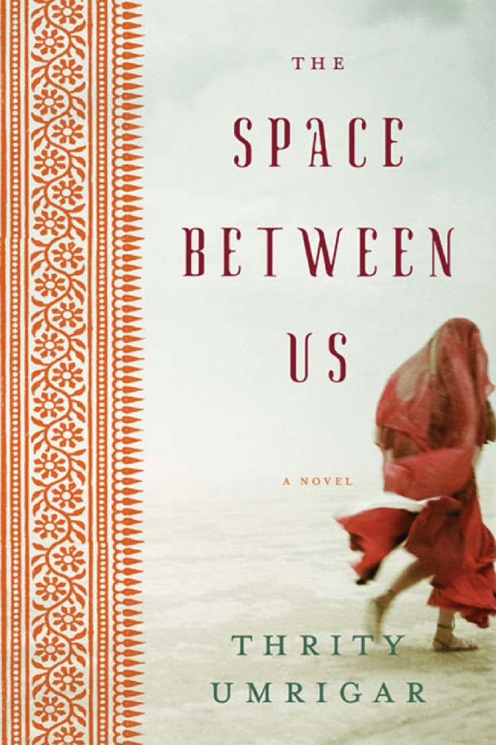 Thrity Umrigar - The Space Between Us