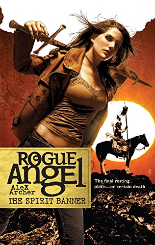 Alex Archer - The Spirit Banner (Rogue Angel #22)