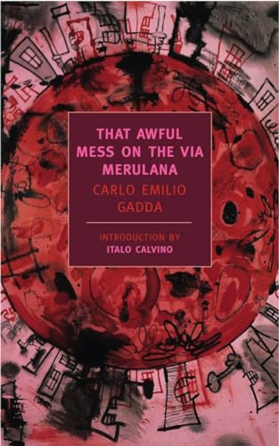 Carlo Emilio Gadda - That Awful Mess On The Via Merulana