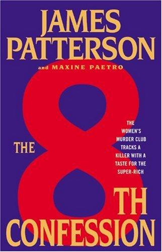 James Patterson, Maxine Paetro - The 8th Confession (Women's Murder Club #8)
