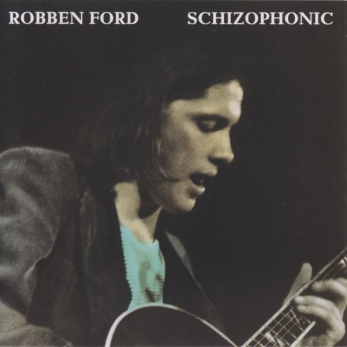 Robben Ford - Schizophonic (1976)(1993)  Lossless