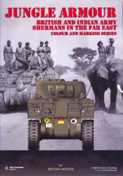 Jungle Armour: British and Indian Army Shermans in the Far East (Colour and Markings)