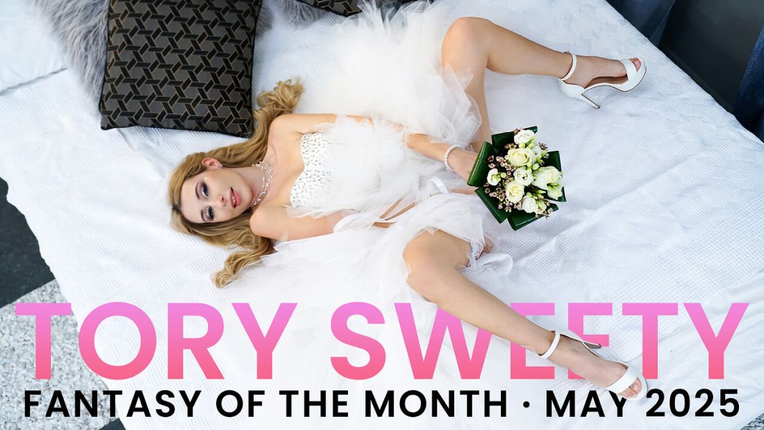 Tory Sweety - May 2025 Fantasy Of The Month