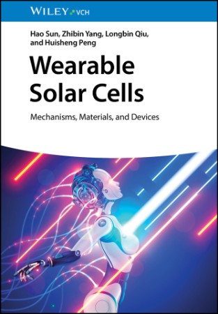 Wearable Solar Cells Mechanisms, Materials, and Devices - Sun