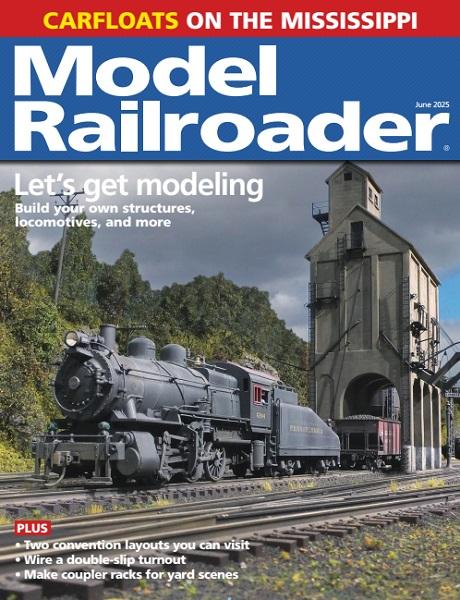 Model Railroader - June 2025