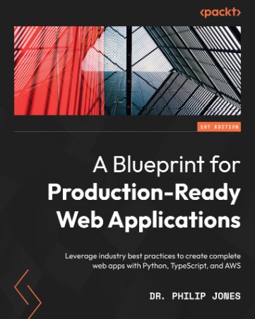 A Blueprint for Production-Ready Web Applications - Dr. Philip Jones