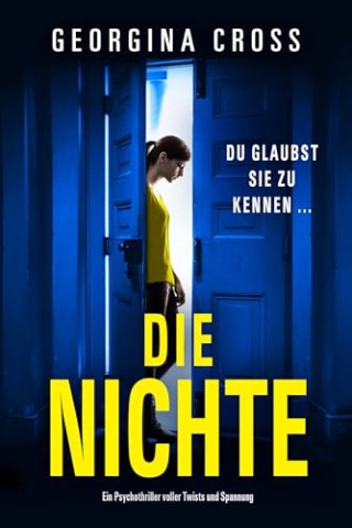 Georgina Cross - Die Nichte: Ein Psychothriller voller Twists und Spannung