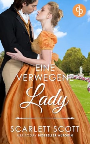 Cover: Scarlett Scott - Eine verwegene Lady (Notorious Ladies of London-Reihe 3)