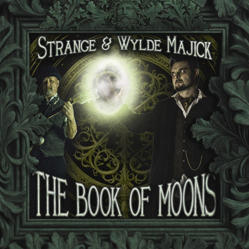 The Book Of Moons - Strange & Wylde Majick 2025