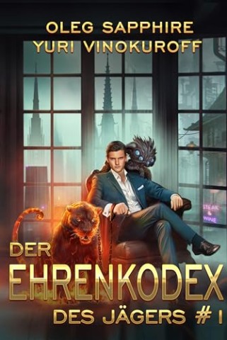 Cover: Sapphire, Oleg - Der Ehrenkodex des J&auml;gers (Buch 1): Eine fortlaufende Fantasy-Buchreihe