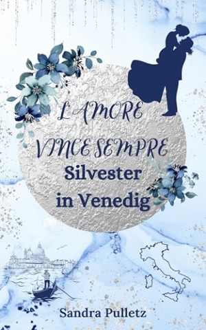Cover: Sandra Pulletz - Silvester in Venedig: Lamore vince sempre