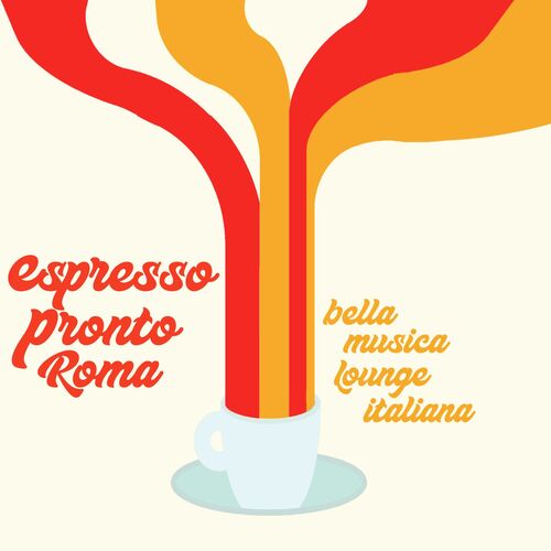 Espresso Pronto Roma! (Bella Musica Lounge Italiana) (2025) FLAC