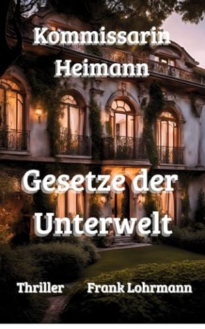 Cover: Frank Lohrmann - Kommissarin Heimann - Gesetze der Unterwelt: Thriller