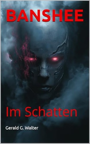 Cover: Gerald G. Walter - Banshee: Im Schatten