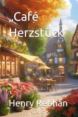 Cover: Henry Rebhan - Caf&eacute; Herzst&uuml;ck