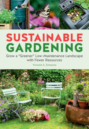 Sustainable Gardening – Maintenance Landscape with Fewer Resources – Simeone Sustainable Gardening – Maintenance Landscape with Fewer Resources – Simeone